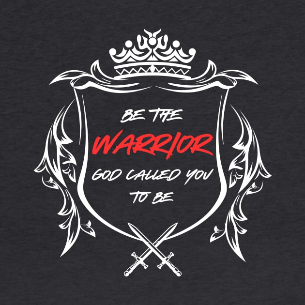 Be The Warrior - White Design by Kirkham Creations